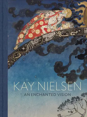 Kay Nielsen : Une vision enchantée - Kay Nielsen: An Enchanted Vision