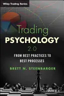 Psychologie du trading 2.0 : Des meilleures pratiques aux meilleurs processus - Trading Psychology 2.0: From Best Practices to Best Processes