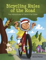 Les règles de la route à vélo : Les aventures de Devin Van Dyke - Bicycling Rules of the Road: The Adventures of Devin Van Dyke