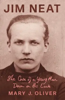 Jim Neat : Le cas d'un jeune homme malchanceux - Jim Neat: The Case of a Young Man Down on His Luck