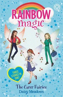 Magie de l'arc-en-ciel : Les fées soigneuses - Spécial (3 livres en 1) - Rainbow Magic: The Carer Fairies - Special (3 books in 1)