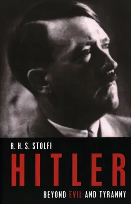 Hitler : Au-delà du mal et de la tyrannie - Hitler: Beyond Evil and Tyranny