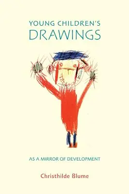 Les dessins des jeunes enfants, miroir de leur développement - Young Children's Drawings as a Mirror of Development