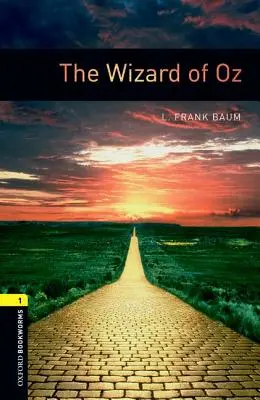 Bibliothèque Oxford Bookworms : Le Magicien d'Oz : Niveau 1 : Vocabulaire de 400 mots - Oxford Bookworms Library: The Wizard of Oz: Level 1: 400-Word Vocabulary