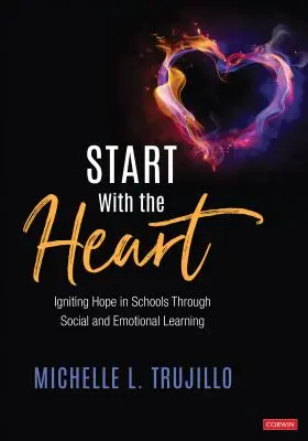 Commencer par le cœur : Allumer l'espoir dans les écoles grâce à l'apprentissage social et émotionnel - Start with the Heart: Igniting Hope in Schools Through Social and Emotional Learning