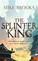 Splinter King - Les Chroniques du Roi-Dieu, Livre 2 - Splinter King - The God-King Chronicles, Book 2