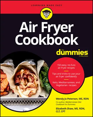 Le livre de cuisine de la friteuse pour les nuls - Air Fryer Cookbook for Dummies