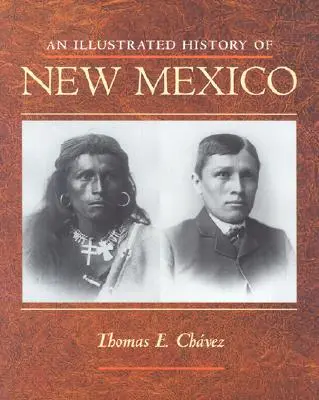 Histoire illustrée du Nouveau-Mexique - An Illustrated History of New Mexico