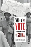 Pourquoi le vote n'a pas suffi à Selma - Why the Vote Wasn't Enough for Selma