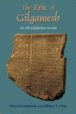 L'épopée de Gilgamesh : Une ancienne version babylonienne - The Epic of Gilgamesh: An Old Babylonian Version