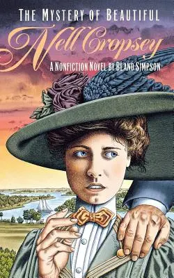 Le mystère de la belle Nell Cropsey : Un roman sans fiction - The Mystery of Beautiful Nell Cropsey: A Nonfiction Novel