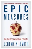 Mesures épiques : Un médecin. Sept milliards de patients. - Epic Measures: One Doctor. Seven Billion Patients.