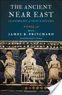 Le Proche-Orient ancien : Une anthologie de textes et d'images - The Ancient Near East: An Anthology of Texts and Pictures