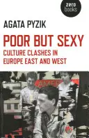 Pauvre mais sexy : Le choc des cultures en Europe de l'Est et de l'Ouest - Poor But Sexy: Culture Clashes in Europe East and West