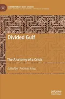 Le Golfe divisé : L'anatomie d'une crise - Divided Gulf: The Anatomy of a Crisis