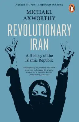 L'Iran révolutionnaire - Une histoire de la République islamique Deuxième édition - Revolutionary Iran - A History of the Islamic Republic Second Edition