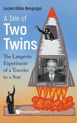 L'expérience de Langevin d'un voyageur vers une étoile - Tale of Two Twins, A: The Langevin Experiment of a Traveler to a Star