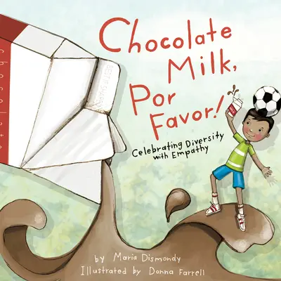 Le lait chocolaté, s'il vous plaît : Célébrer la diversité avec empathie - Chocolate Milk, Por Favor: Celebrating Diversity with Empathy