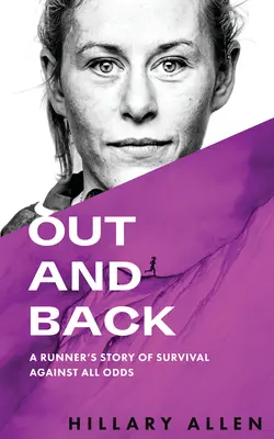 Out and Back : L'histoire d'un coureur qui survit contre vents et marées - Out and Back: A Runner's Story of Survival Against All Odds