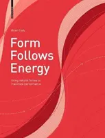 La forme suit l'énergie - Utiliser les forces naturelles pour maximiser les performances - Form Follows Energy - Using natural forces to maximize performance