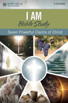 Étude biblique Je suis : Sept puissantes affirmations du Christ - I Am Bible Study: Seven Powerful Claims of Christ