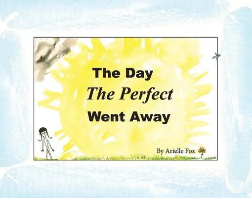 Le jour où la perfection s'en est allée - The Day the Perfect Went Away