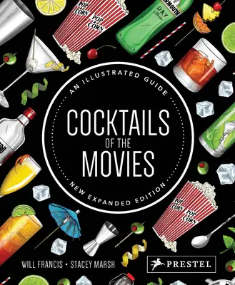 Les cocktails du cinéma : un guide illustré de la mixologie cinématographique Nouvelle édition élargie - Cocktails of the Movies: An Illustrated Guide to Cinematic Mixology New Expanded Edition