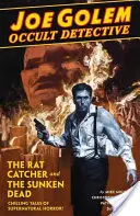 Joe Golem Occult Detective, Volume 1 : The Rat Catcher and the Sunken Dead (L'attrapeur de rats et les morts engloutis) - Joe Golem Occult Detective, Volume 1: The Rat Catcher and the Sunken Dead