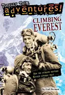 L'ascension de l'Everest (Totally True Adventures) : Comment deux amis ont atteint le plus haut sommet de la planète - Climbing Everest (Totally True Adventures): How Two Friends Reached Earth's Highest Peak