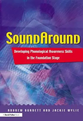 Soundaround : Développer la conscience phonologique à l'école primaire - Soundaround: Developing Phonological Awareness Skills in the Foundation Stage