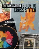 Le guide du point de croix de M. X - The Mr. X Stitch Guide to Cross Stitch