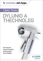 Fy Nodiadau Adolygu : CBAC TGAU Dylunio a Thechnoleg (Mes notes de révision : WJEC GCSE Design et Technologie édition en langue galloise) - Fy Nodiadau Adolygu: CBAC TGAU Dylunio a Thechnoleg (My Revision Notes: WJEC GCSE Design and Technology Welsh-language edition)