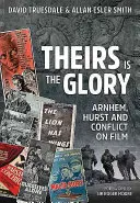 La gloire leur appartient - Arnhem, Hurst et le conflit au cinéma - Theirs is the Glory - Arnhem, Hurst and Conflict on Film