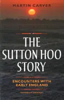 L'histoire de Sutton Hoo : Rencontres avec l'Angleterre ancienne - The Sutton Hoo Story: Encounters with Early England