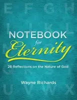 Carnet de notes pour l'éternité : 26 réflexions sur la nature de Dieu - Notebook for Eternity: 26 Reflections on the Nature of God