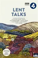 Entretiens de Carême - Une collection d'émissions de Nick Baines, Giles Fraser, Bonnie Greer, Alexander McCall Smith, James Runcie et Ann Widdecombe - Lent Talks - A Collection of Broadcasts by Nick Baines, Giles Fraser, Bonnie Greer, Alexander McCall Smith, James Runcie and Ann Widdecombe
