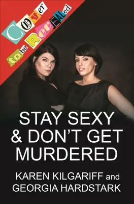 Restez sexy et ne vous faites pas assassiner : Le guide pratique définitif - Stay Sexy & Don't Get Murdered: The Definitive How-To Guide