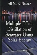 Distillation à effets multiples de l'eau de mer à l'aide de l'énergie solaire - Multiple Effect Distillation of Seawater Using Solar Energy