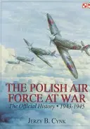 L'armée de l'air polonaise en guerre : l'histoire officielle, vol. 2 1943-1945 - The Polish Air Force at War: The Official History, Vol.2 1943-1945