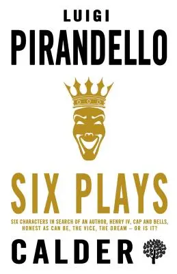 Six pièces : Six personnages en quête d'auteur, Henri IV, Casquettes et cloches, Tu as raison (si tu crois l'avoir), Le bocal, le pa - Six Plays: Six Characters in Search of an Author, Henry IV, Caps and Bells, Right You Are (If You Think You Are), the Jar, the Pa