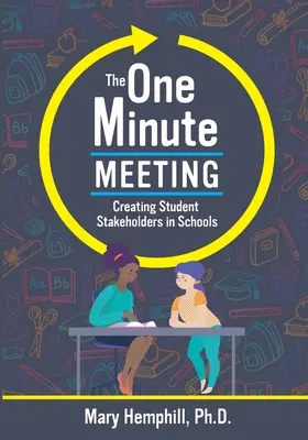 La réunion d'une minute : Créer des étudiants parties prenantes dans les écoles - The One-Minute Meeting: Creating Student Stakeholders in Schools