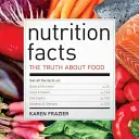 Les faits nutritionnels : La vérité sur les aliments - Nutrition Facts: The Truth about Food