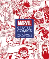 Marvel Greatest Comics - 100 bandes dessinées qui ont construit un univers - Marvel Greatest Comics - 100 Comics that Built a Universe