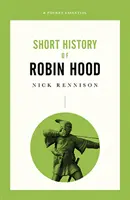 La petite histoire de Robin des Bois - Un essentiel de poche - Short History Of Robin Hood - A Pocket Essential