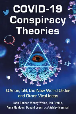 Les théories du complot du Covid-19 : Qanon, 5g, le nouvel ordre mondial et autres idées virales - Covid-19 Conspiracy Theories: Qanon, 5g, the New World Order and Other Viral Ideas