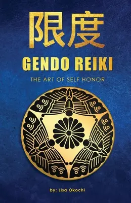 Gendo Reiki : L'art de s'honorer soi-même - Gendo Reiki: The Art of Self Honor