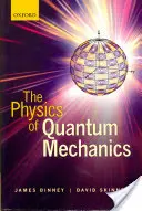 La physique de la mécanique quantique - The Physics of Quantum Mechanics