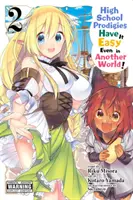 Les lycéens prodigues ont la vie facile même dans un autre monde, tome 2 (Manga) - High School Prodigies Have It Easy Even in Another World!, Vol. 2 (Manga)