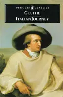 Voyage en Italie : 1786-1788 - Italian Journey: 1786-1788