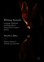 Écrire des animaux : Langage, souffrance et animalité dans la fiction du XXIe siècle - Writing Animals: Language, Suffering, and Animality in Twenty-First-Century Fiction